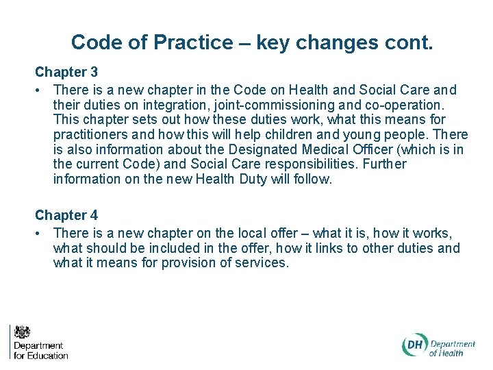 Code of Practice – key changes cont. Chapter 3 • There is a new