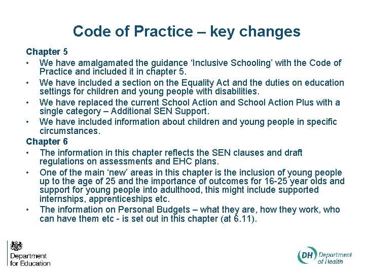 Code of Practice – key changes Chapter 5 • We have amalgamated the guidance