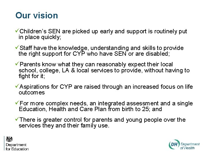 Our vision üChildren’s SEN are picked up early and support is routinely put in