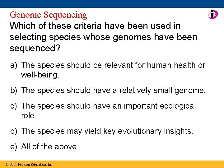 Genome Sequencing Which of these criteria have been used in selecting species whose genomes