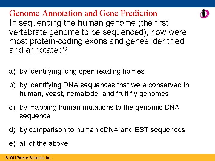 Genome Annotation and Gene Prediction In sequencing the human genome (the first vertebrate genome