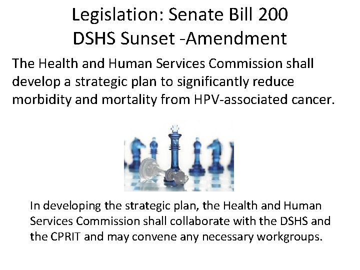 Legislation: Senate Bill 200 DSHS Sunset -Amendment The Health and Human Services Commission shall