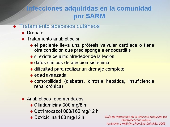 Infecciones adquiridas en la comunidad por SARM ® Tratamiento abscesos cutáneos ® ® ®