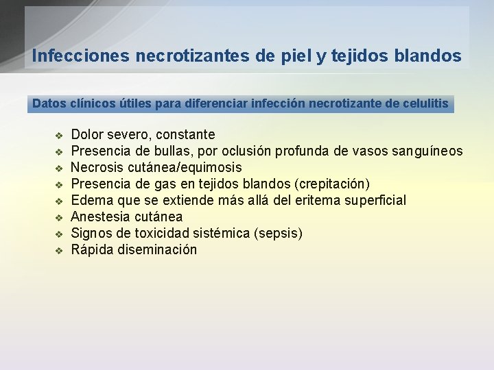 Infecciones necrotizantes de piel y tejidos blandos Datos clínicos útiles para diferenciar infección necrotizante