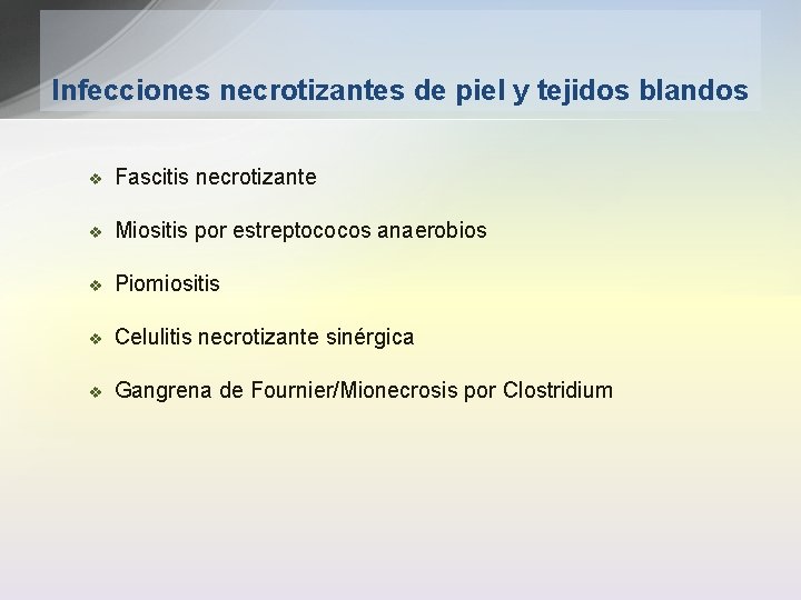 Infecciones necrotizantes de piel y tejidos blandos v Fascitis necrotizante v Miositis por estreptococos