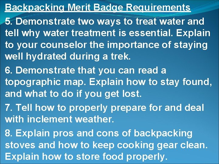 Backpacking Merit Badge Requirements 5. Demonstrate two ways to treat water and tell why