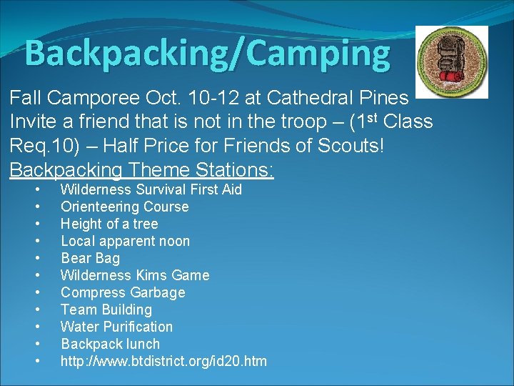 Backpacking/Camping Fall Camporee Oct. 10 -12 at Cathedral Pines Invite a friend that is