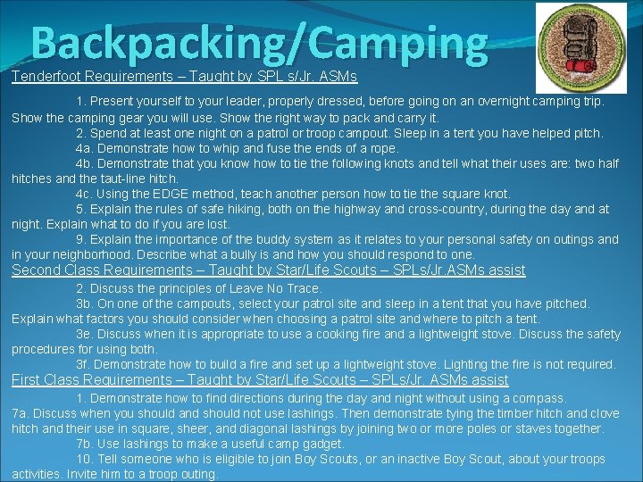 Backpacking/Camping Tenderfoot Requirements – Taught by SPL s/Jr. ASMs 1. Present yourself to your