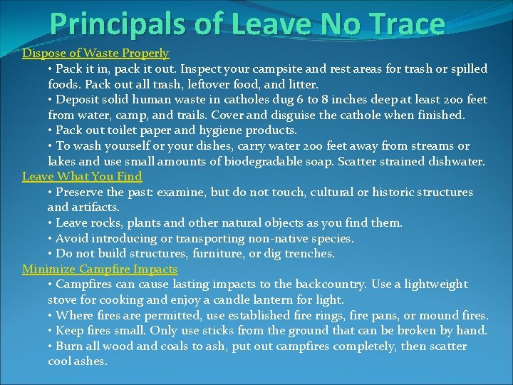 Principals of Leave No Trace Dispose of Waste Properly • Pack it in, pack