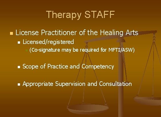 Therapy STAFF n License Practitioner of the Healing Arts n Licensed/registered n (Co-signature may