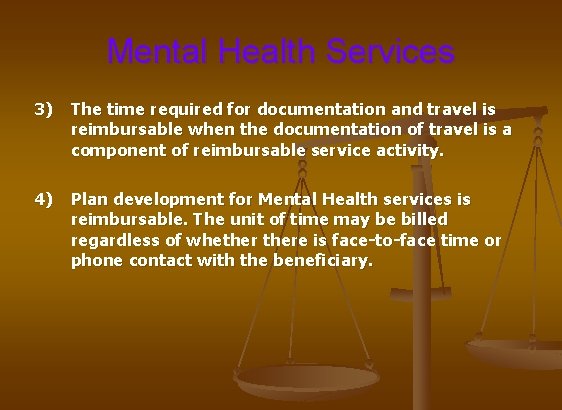 Mental Health Services 3) The time required for documentation and travel is reimbursable when