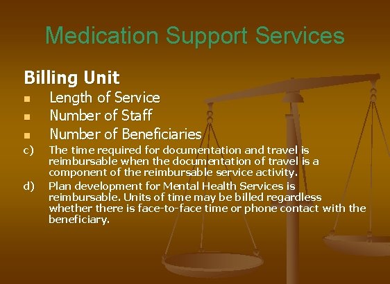 Medication Support Services Billing Unit n n n c) d) Length of Service Number