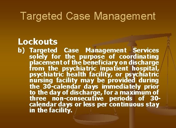 Targeted Case Management Lockouts b) Targeted Case Management Services solely for the purpose of