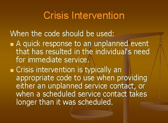 Crisis Intervention When the code should be used: n A quick response to an