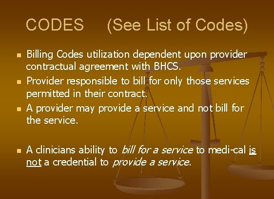 CODES n n (See List of Codes) Billing Codes utilization dependent upon provider contractual