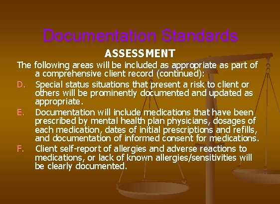 Documentation Standards ASSESSMENT The following areas will be included as appropriate as part of