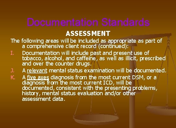 Documentation Standards ASSESSMENT The following areas will be included as appropriate as part of