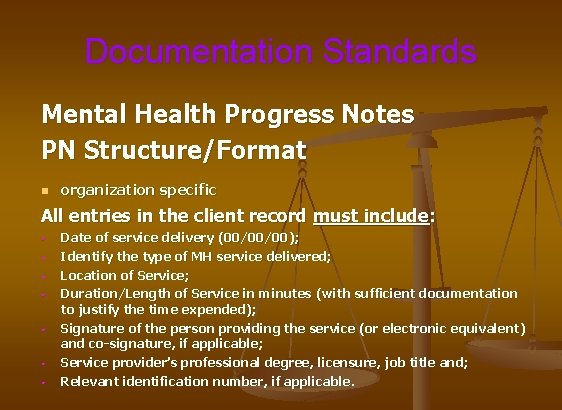 Documentation Standards Mental Health Progress Notes PN Structure/Format n organization specific All entries in