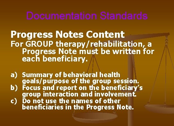 Documentation Standards Progress Notes Content For GROUP therapy/rehabilitation, a Progress Note must be written