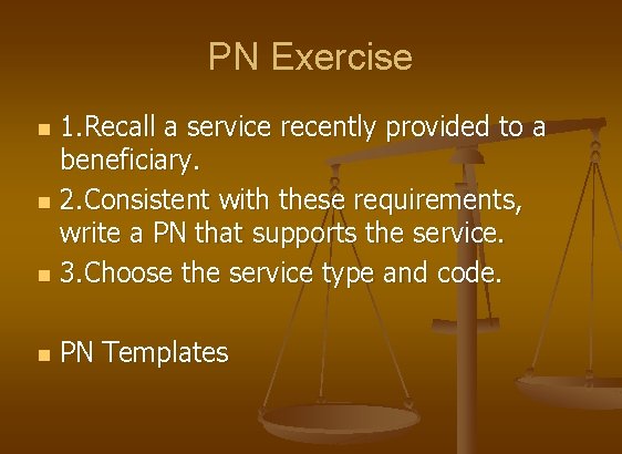 PN Exercise n 1. Recall a service recently provided to a beneficiary. 2. Consistent