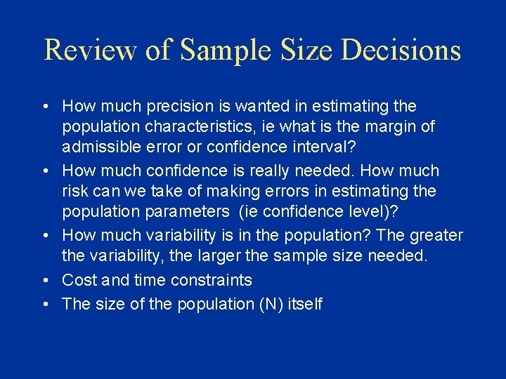 Review of Sample Size Decisions • How much precision is wanted in estimating the Review of Sample Size Decisions • How much precision is wanted in estimating the