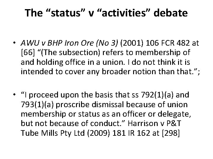 The “status” v “activities” debate • AWU v BHP Iron Ore (No 3) (2001)