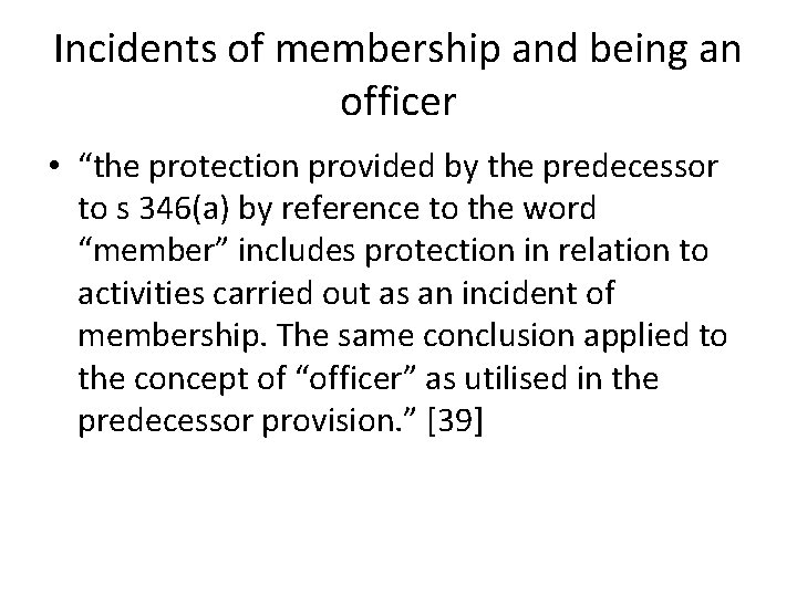 Incidents of membership and being an officer • “the protection provided by the predecessor