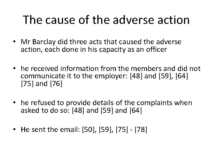 The cause of the adverse action • Mr Barclay did three acts that caused