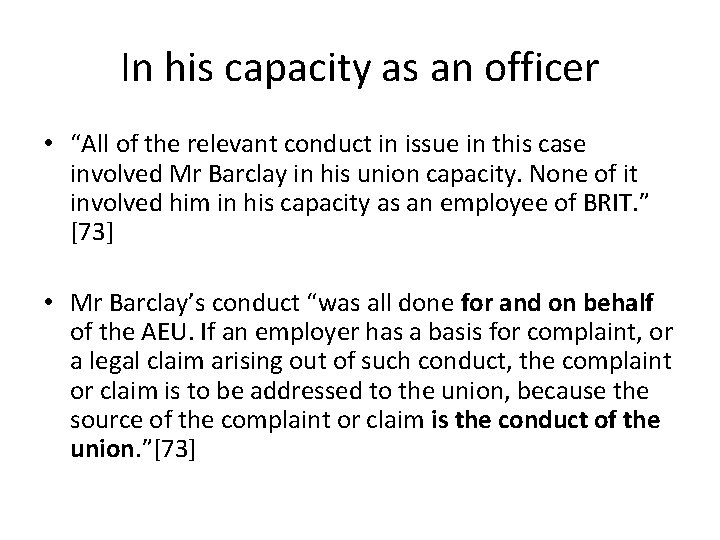 In his capacity as an officer • “All of the relevant conduct in issue