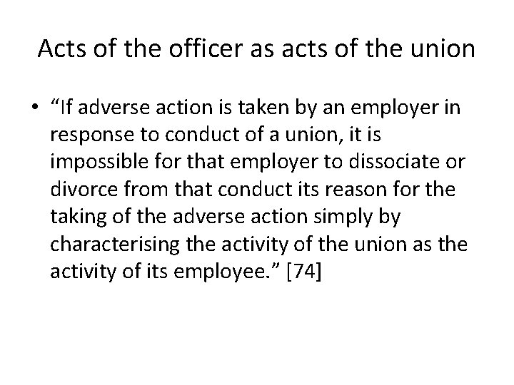 Acts of the officer as acts of the union • “If adverse action is