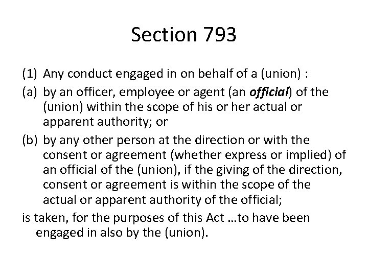 Section 793 (1) Any conduct engaged in on behalf of a (union) : (a)