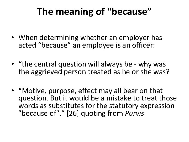 The meaning of “because” • When determining whether an employer has acted “because” an