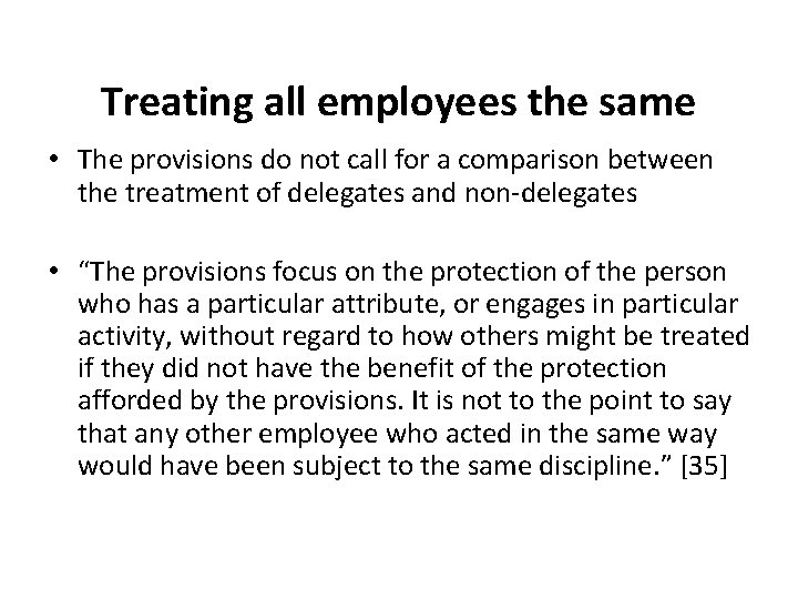 Treating all employees the same • The provisions do not call for a comparison