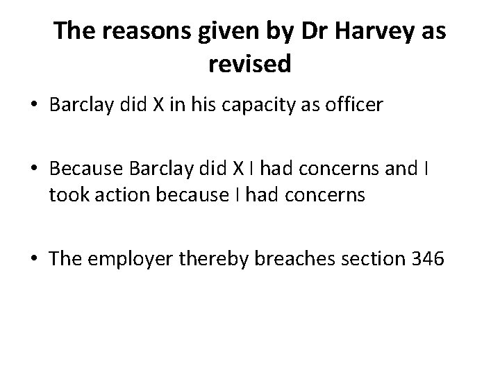 The reasons given by Dr Harvey as revised • Barclay did X in his