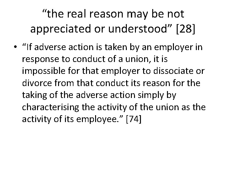 “the real reason may be not appreciated or understood” [28] • “If adverse action
