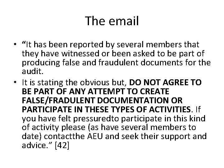 The email • “It has been reported by several members that they have witnessed