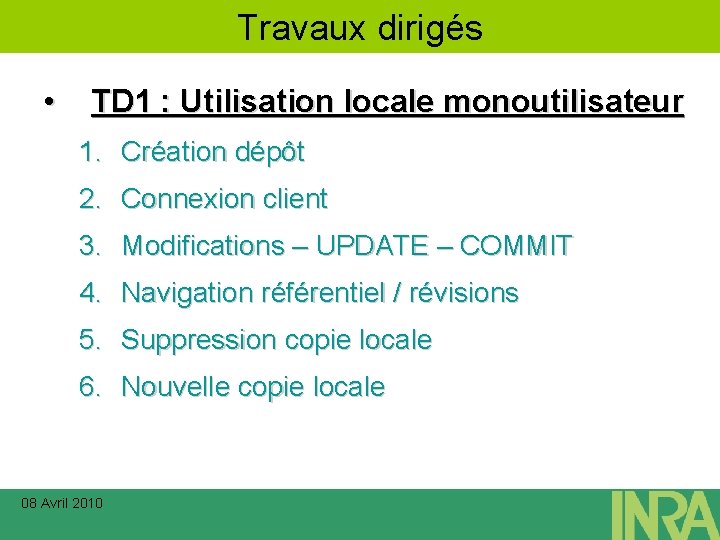 Travaux dirigés • TD 1 : Utilisation locale monoutilisateur 1. Création dépôt 2. Connexion