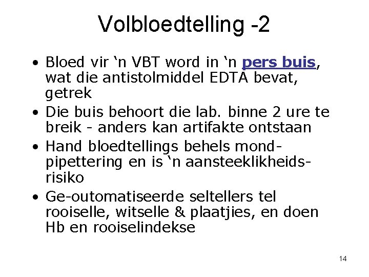 Volbloedtelling -2 • Bloed vir ‘n VBT word in ‘n pers buis, wat die