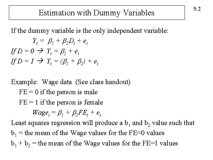 Estimation with Dummy Variables 9. 2 If the dummy variable is the only independent