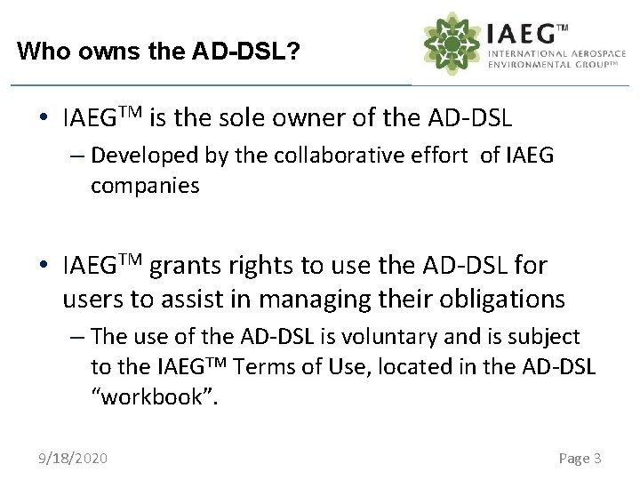 Who owns the AD-DSL? • IAEGTM is the sole owner of the AD-DSL –