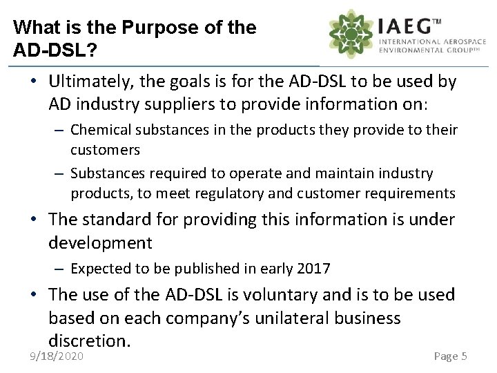 What is the Purpose of the AD-DSL? • Ultimately, the goals is for the