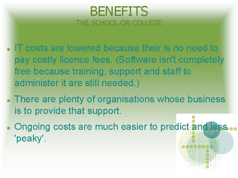 BENEFITS THE SCHOOL OR COLLEGE IT costs are lowered because their is no need