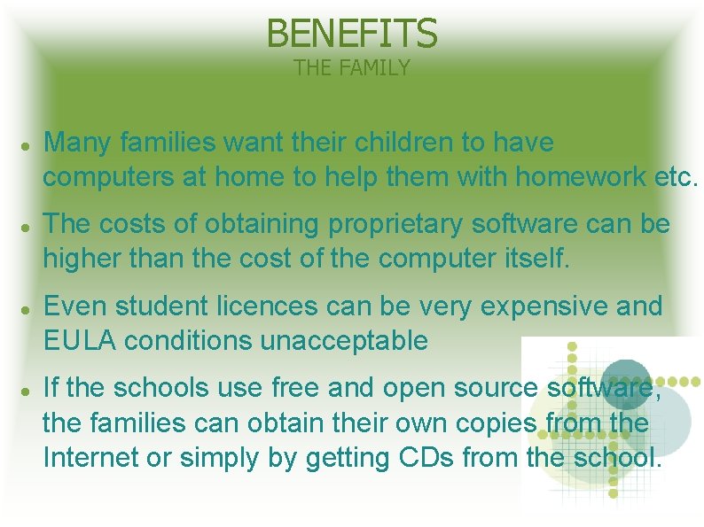 BENEFITS THE FAMILY Many families want their children to have computers at home to