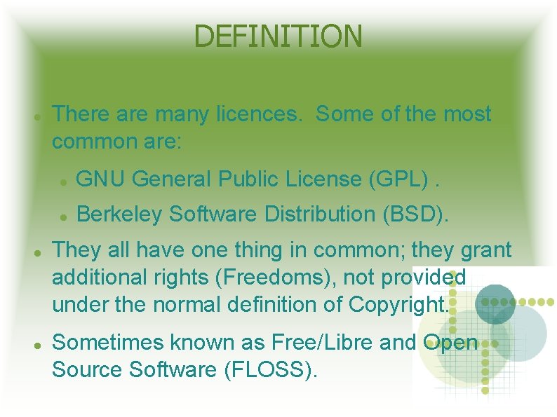 DEFINITION There are many licences. Some of the most common are: GNU General Public