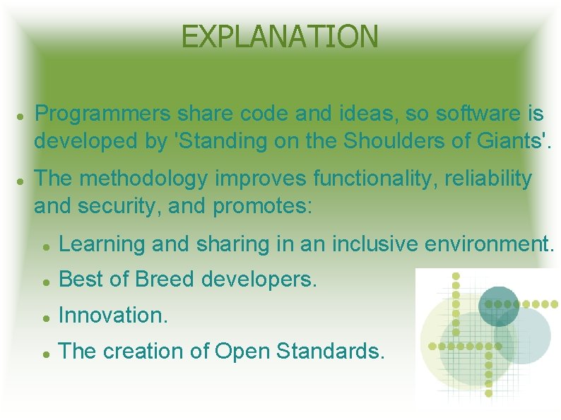 EXPLANATION Programmers share code and ideas, so software is developed by 'Standing on the