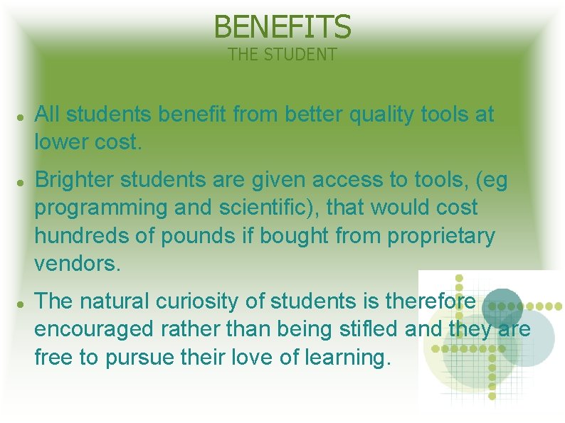 BENEFITS THE STUDENT All students benefit from better quality tools at lower cost. Brighter
