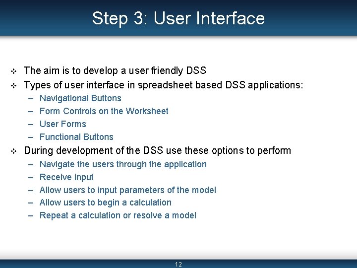 Step 3: User Interface v v The aim is to develop a user friendly
