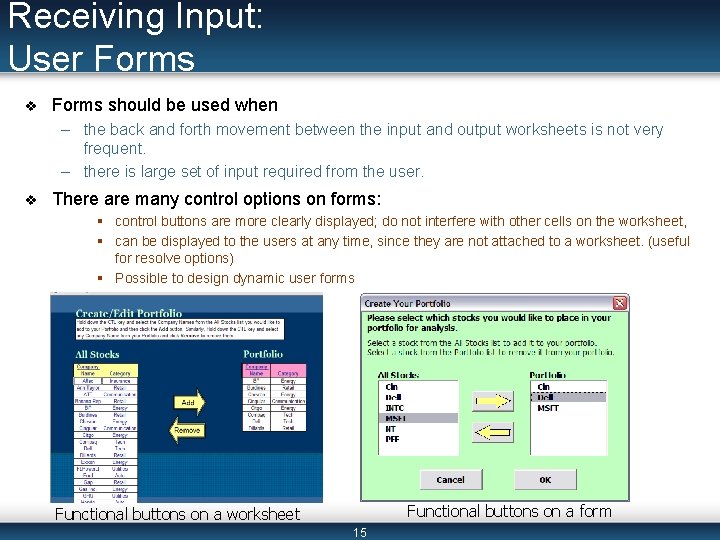 Receiving Input: User Forms v Forms should be used when – the back and