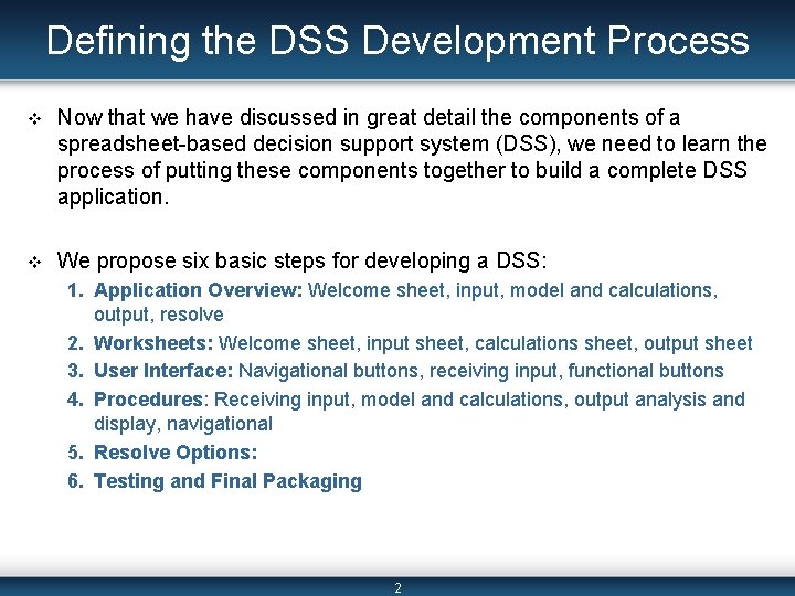 Defining the DSS Development Process v Now that we have discussed in great detail