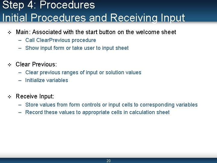 Step 4: Procedures Initial Procedures and Receiving Input v Main: Associated with the start